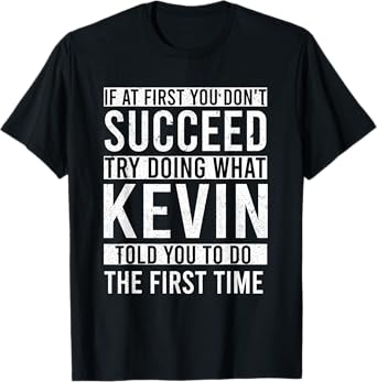 KEVIN Gifts Name Personalized Birthday Presents Funny KEVIN T-Shirt