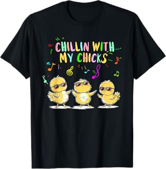 Chillin' With My Chicks Funny Three Chickens Love Music T-Shirt