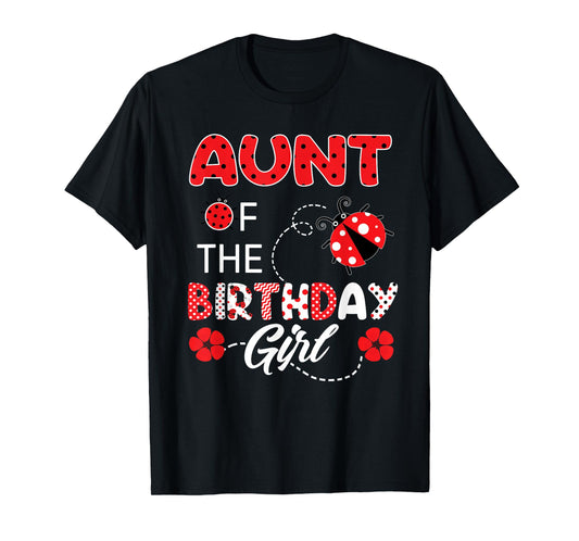 Aunt Of The Birthday Girl - Family Ladybug Birthday T-Shirt