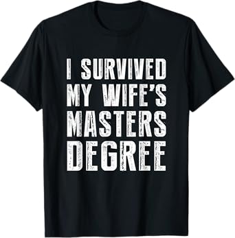 I Survived My Wife's Masters Degree Graduation Gifts Friends T-Shirt