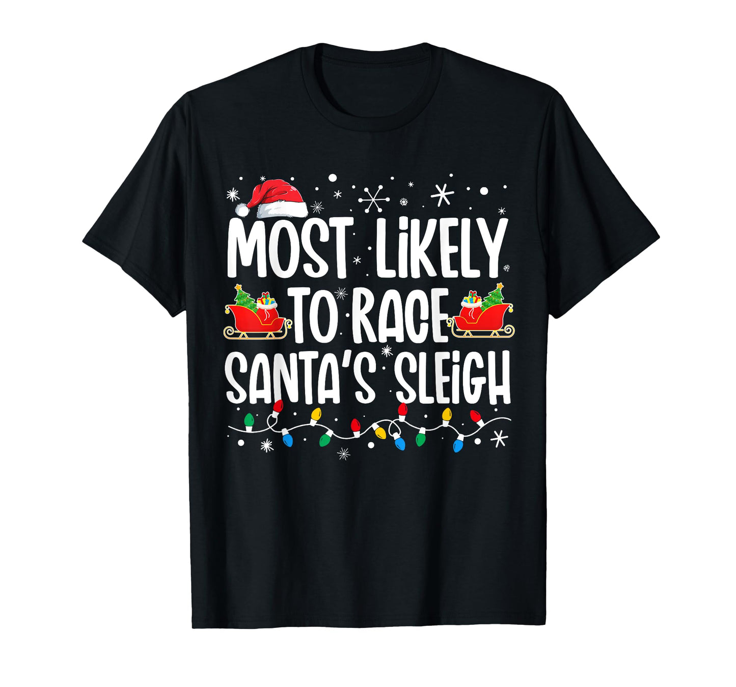 Most Likely To Race Santa's Sleigh Christmas Family Matching T-Shirt