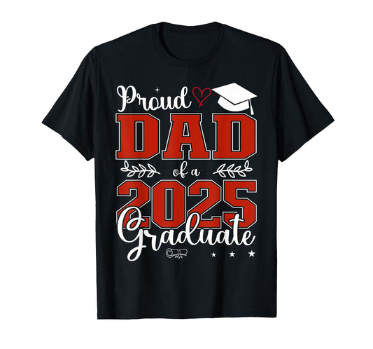 Proud Dad of a class of 2025 graduate for graduation T-Shirt