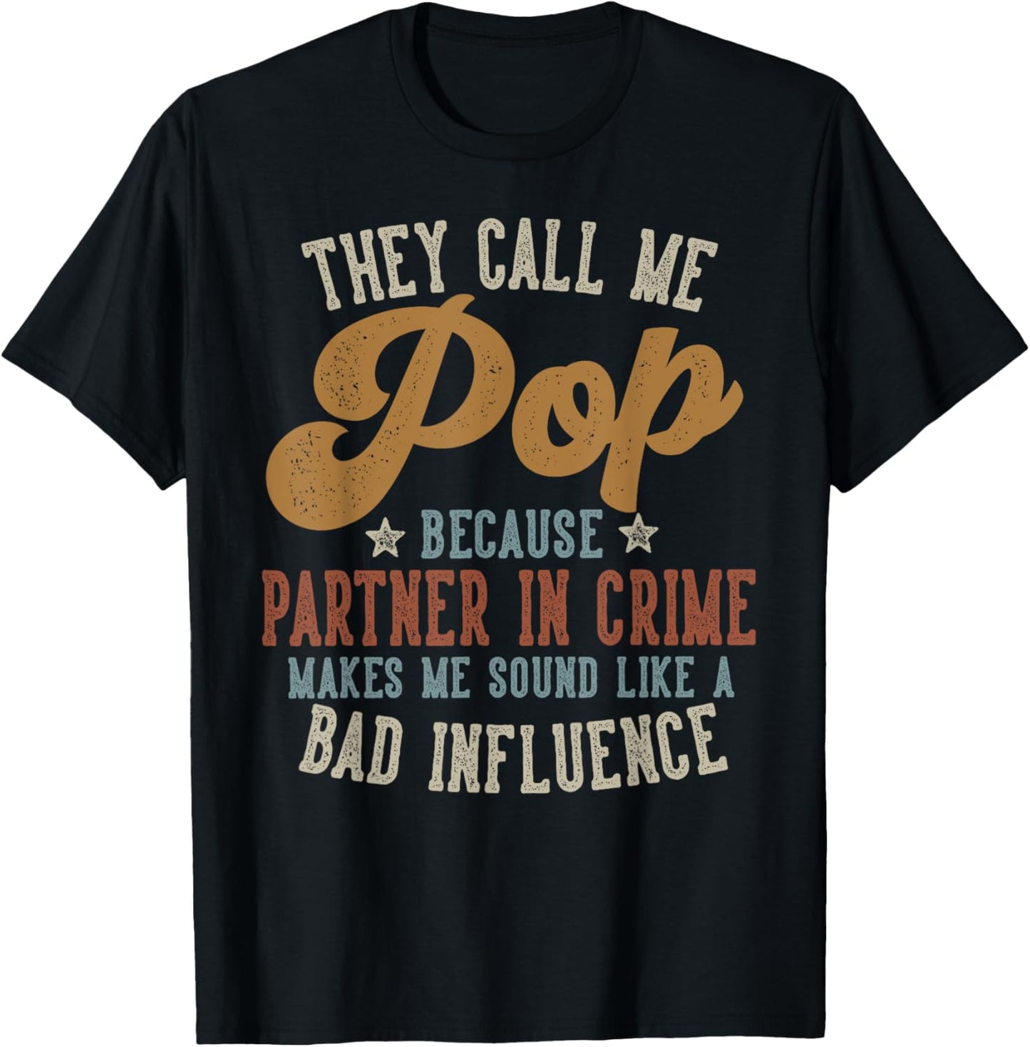 They Call Me Pop Funny Father's Day Pop T-Shirt