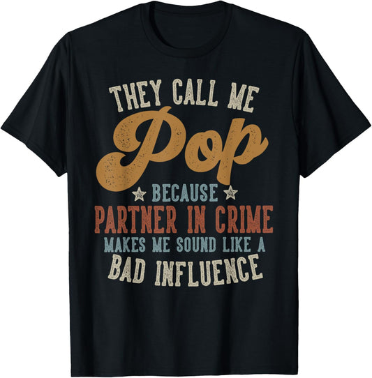 They Call Me Pop Funny Father's Day Pop T-Shirt