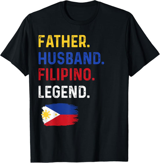 Father Husband Filipino Legend Proud Dad Philippine Flag T-Shirt