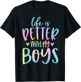 Life is Better with My Boys Mom Of Boys Gifts Tie Dye T-Shirt