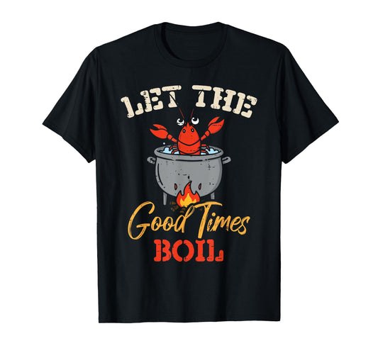 Crayfish Let The Good Times Boil Crawfish Kids Women Men T-Shirt