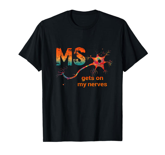MS Gets On My Nerves Multiple Sclerosis Awareness Survivor T-Shirt