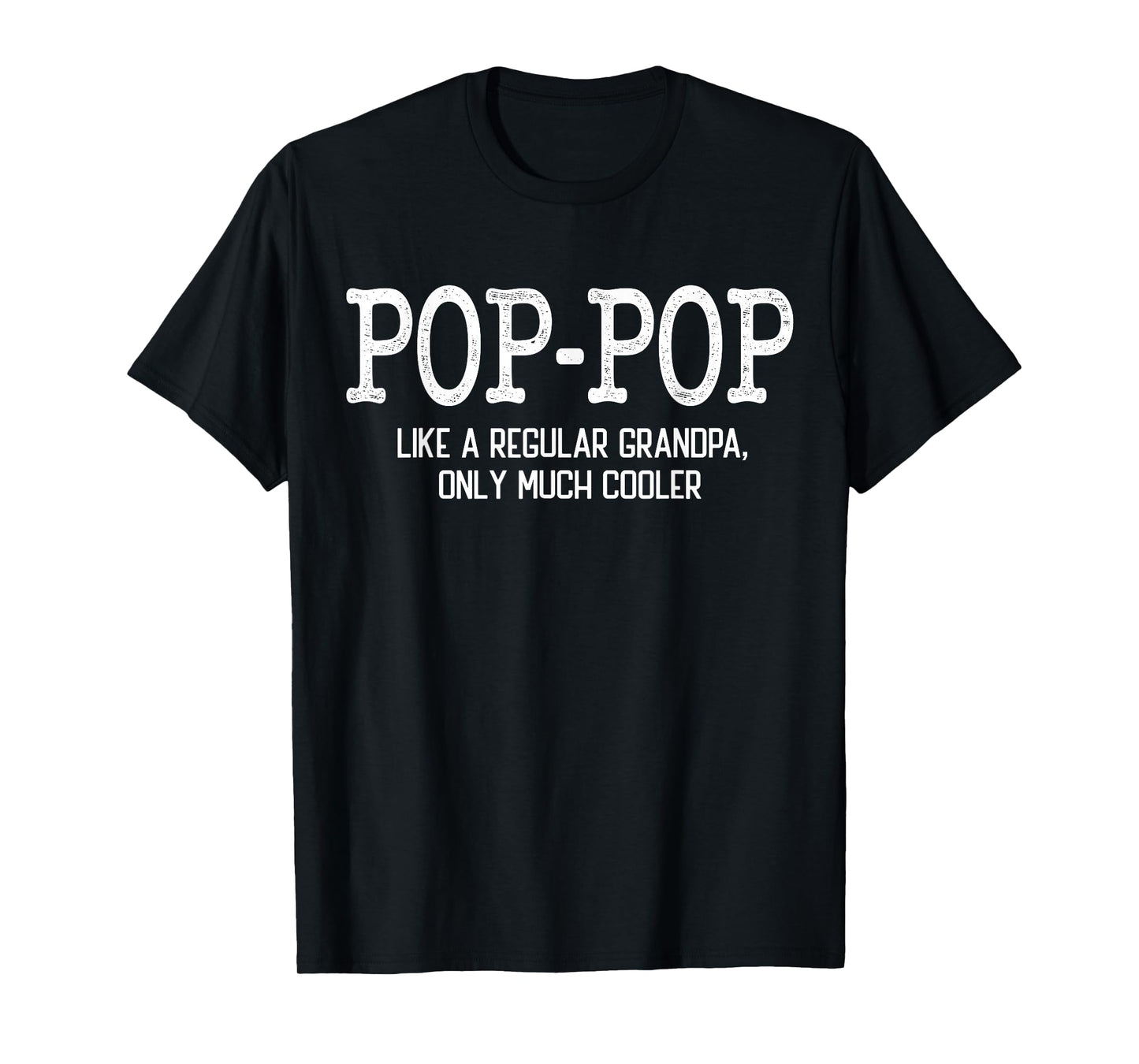 Pop-Pop Like a Regular Grandpa Only Much Cooler Funny PopPop T-Shirt