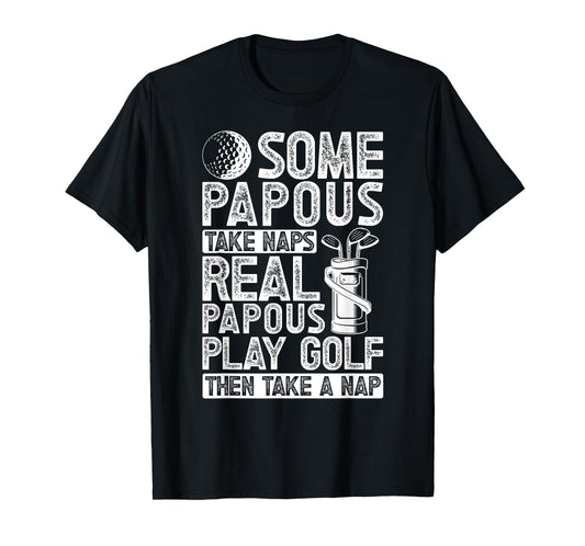 Real Papou Play Golf Papou Grandpa Papou Grandfather T-Shirt