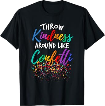 Throw Kindness Around Like Confetti Kind Teacher Kid T-Shirt