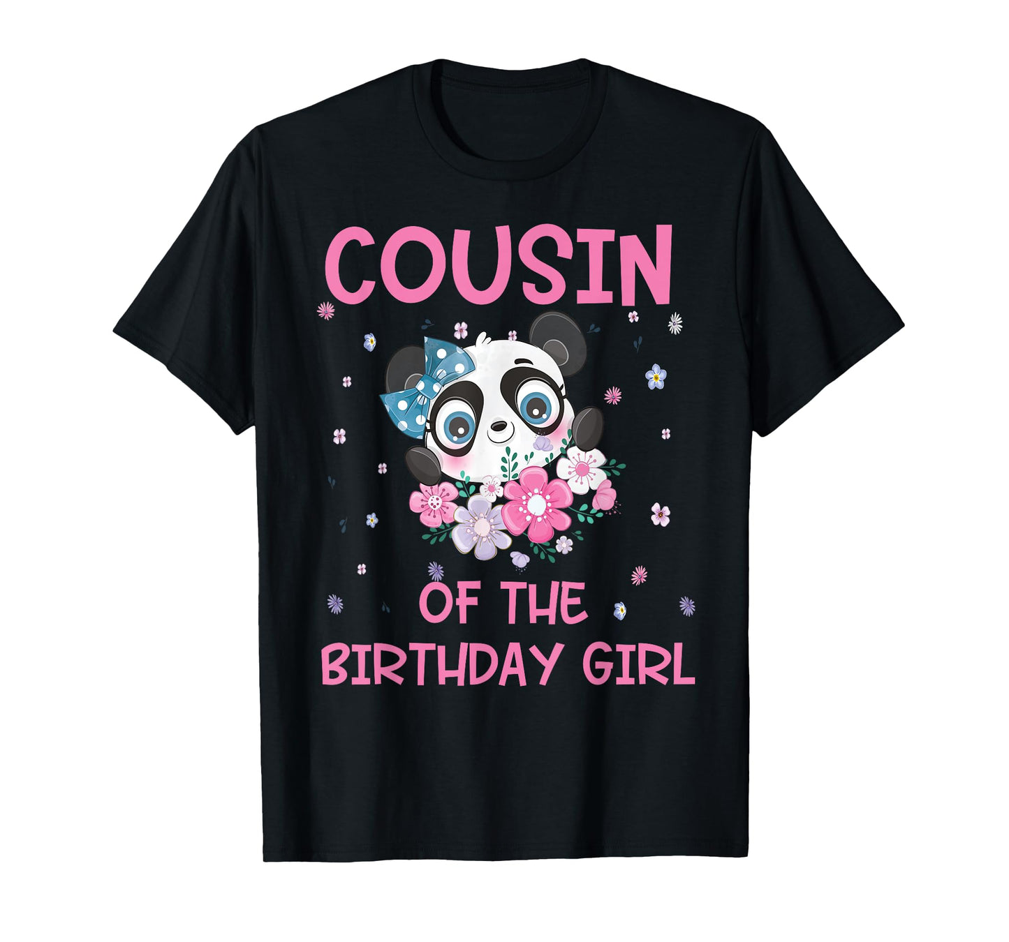 Cousin Of The Birthday Girl Panda Bear Party Matching Family T-Shirt