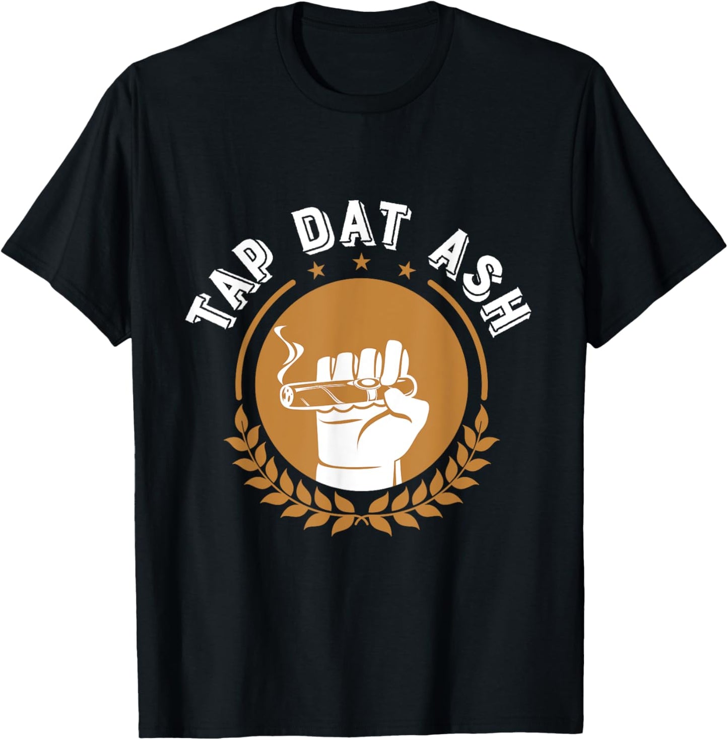 Humorous Smoke Cigar Smoker Quote Design Funny Cigar Lovers T-Shirt