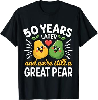 Husband Wife Married 50 Years Later We're Still A Great Pear T-Shirt