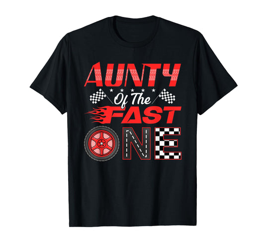 Aunty of The Fast One First Birthday Racing Car Family T-Shirt