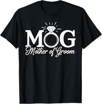 Womens Mother Of The Groom MOB MOG Mom Wedding Bachelorette T-Shirt