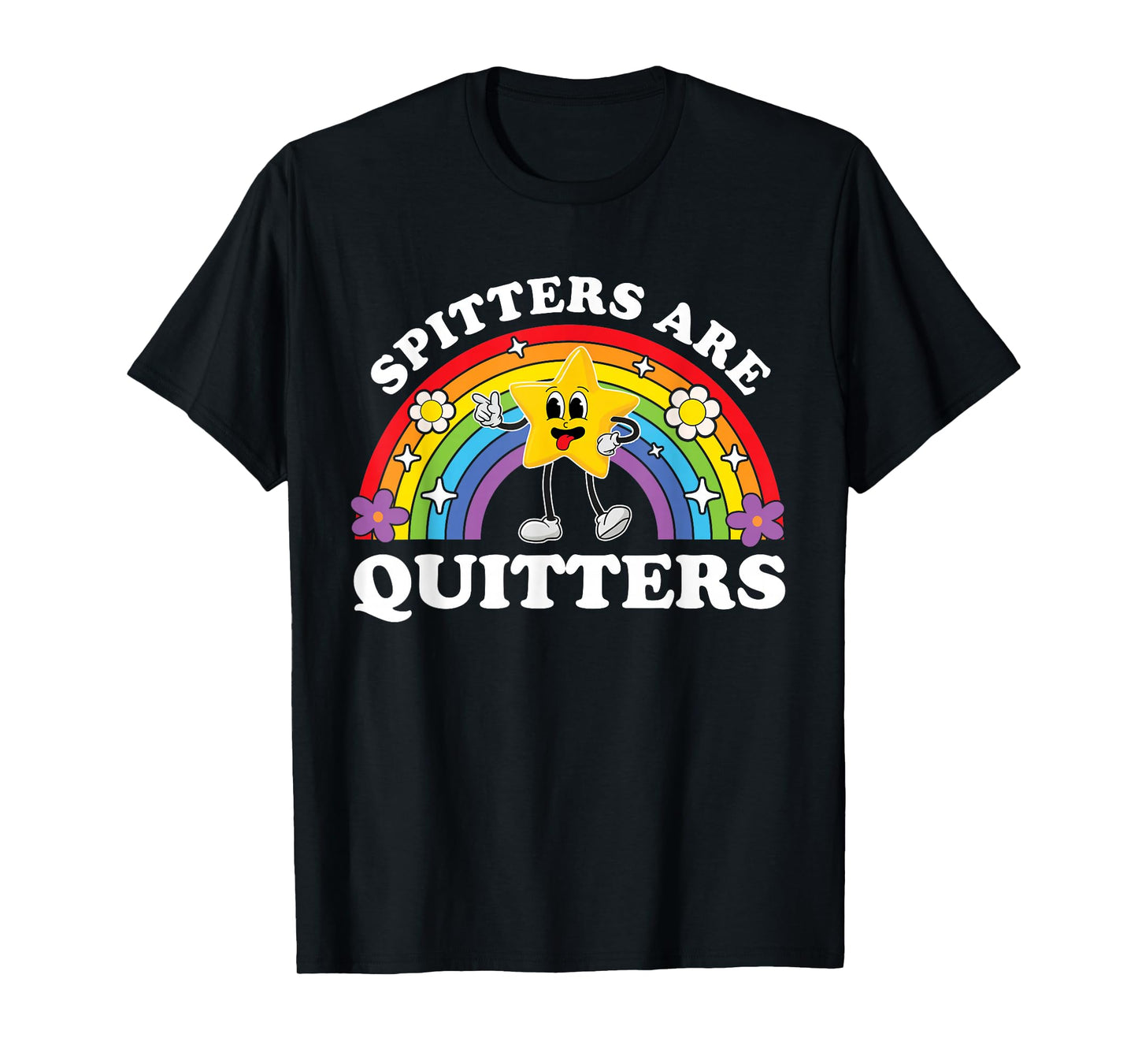 Spitters Are Quitters Raunchy Inappropriate Edgy Adult Humor T-Shirt