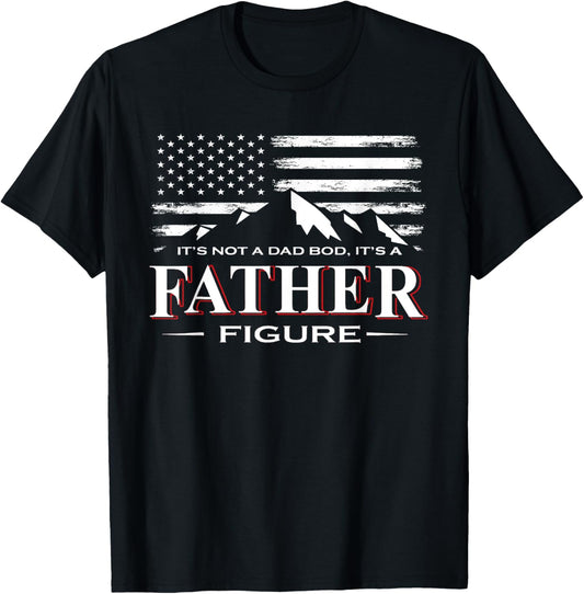 Mens It's Not A Dad Bod It's A Father-Figure American Flag T-Shirt