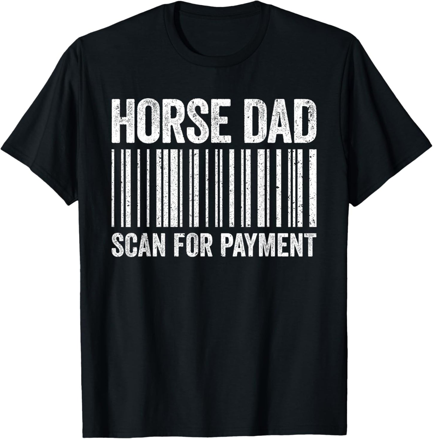 Horse Dad Scan For Payment Shirt Men Horse Lover Daddy T-Shirt