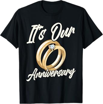 It's Our Anniversary for Married Couples T-Shirt