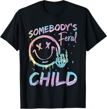 Somebodys Feral Child Tie Dye Girl Boy Funny Sarcastic Quote T-Shirt