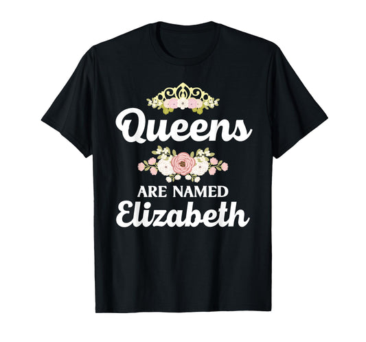 Queens Are Named ELIZABETH Gift Personalized Funny Christmas T-Shirt