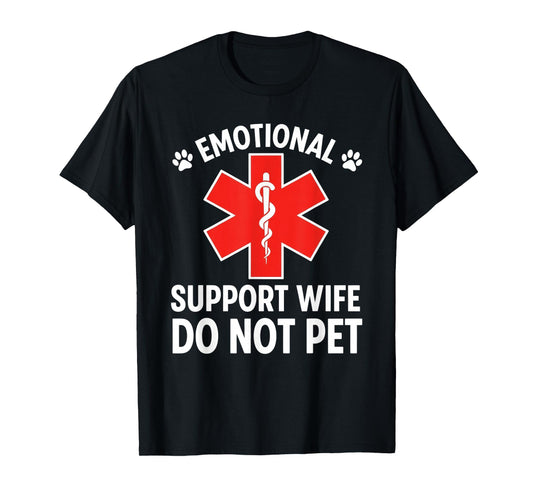 Emotional Support Wife Do Not Pet Funny Wife T-Shirt