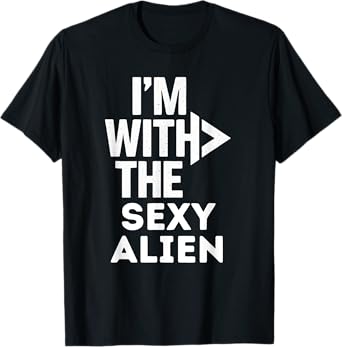 I'm With The Sexy Alien Funny Costume Couples Matching T-Shirt