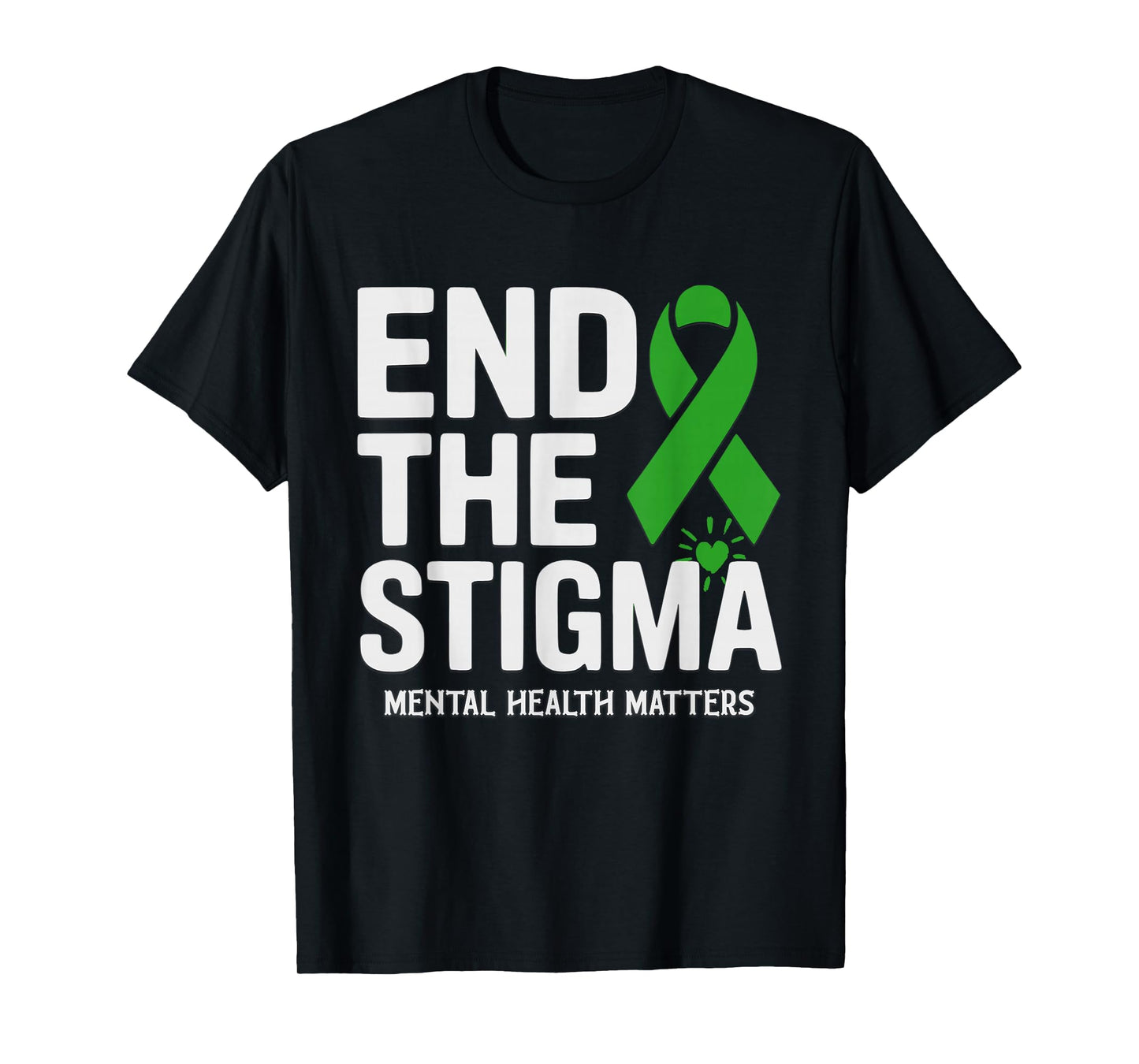 Mental Health Matters End The Stigma Support Awareness T-Shirt