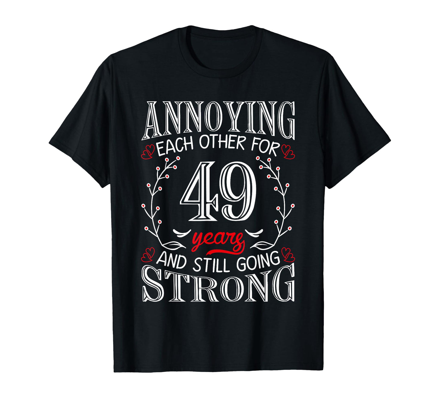 Annoying Each Other For 49 Years 49th Wedding Anniversary T-Shirt