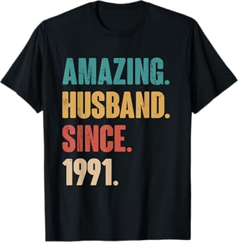 Amazing Husband Since 1991 - 33rd Wedding Anniversary Epic T-Shirt