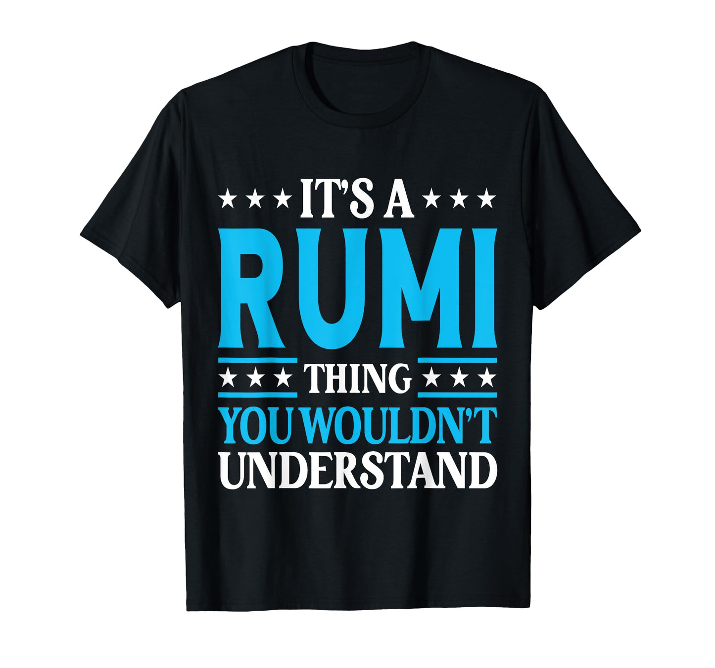 It's A Rumi Thing Wouldn't Understand Personal Name Rumi T-Shirt