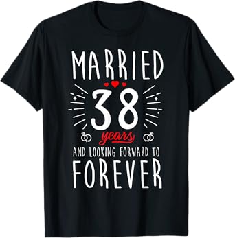 38th Wedding Anniversary Married 38 Years Marriage Forever T-Shirt