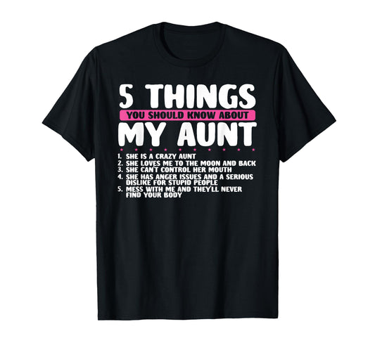 5 Things You Should Know About My Aunt She Is A Crazy Aunt T-Shirt