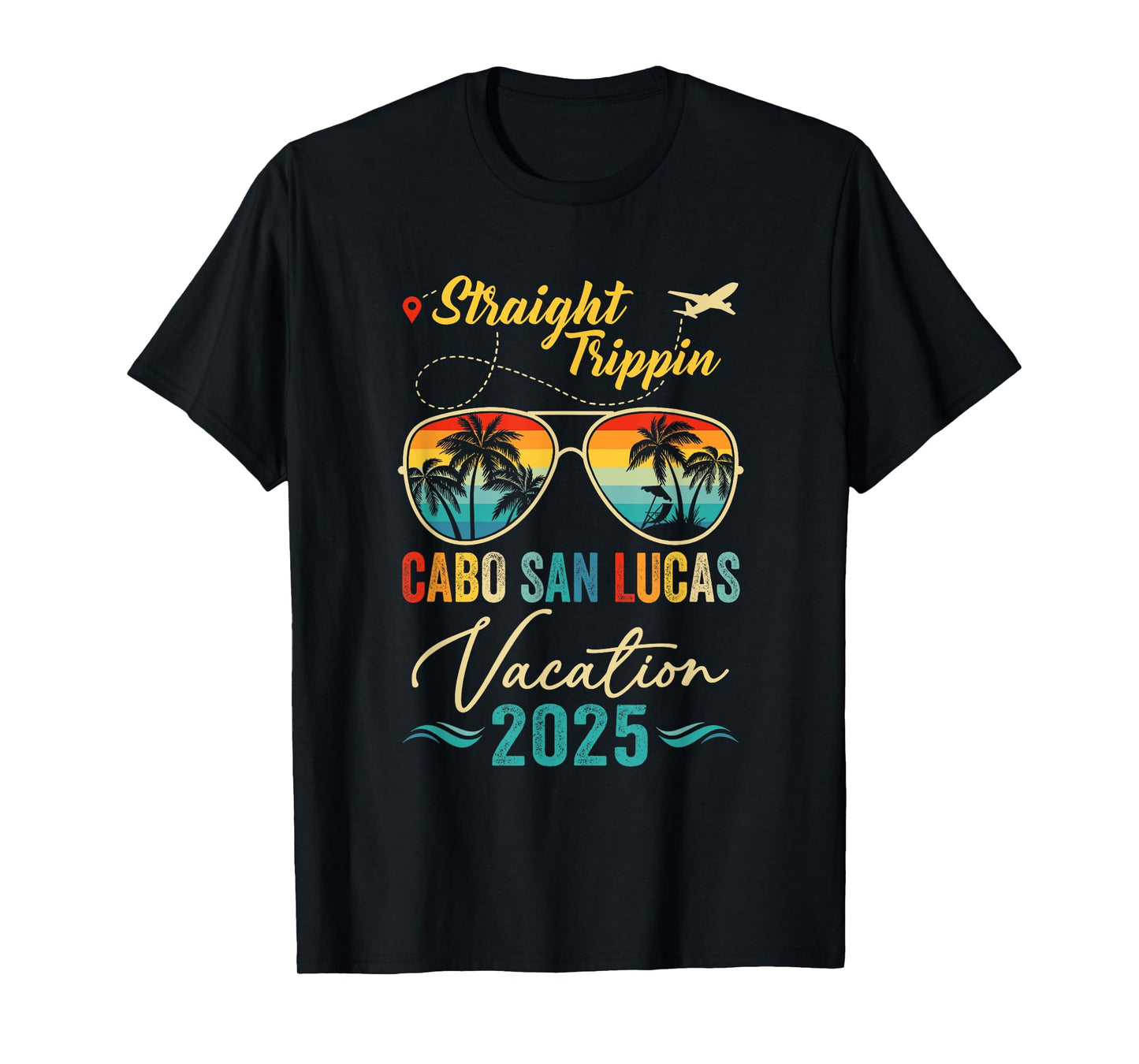 Straight Trippin Cabo San Lucas 2025 Family Summer Vacation T-Shirt