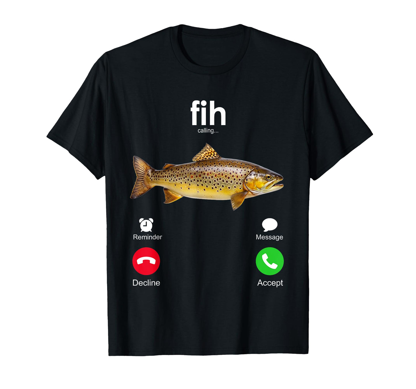 Fih Calling Remind me Message Decline Accept Phone Call Fish T-Shirt