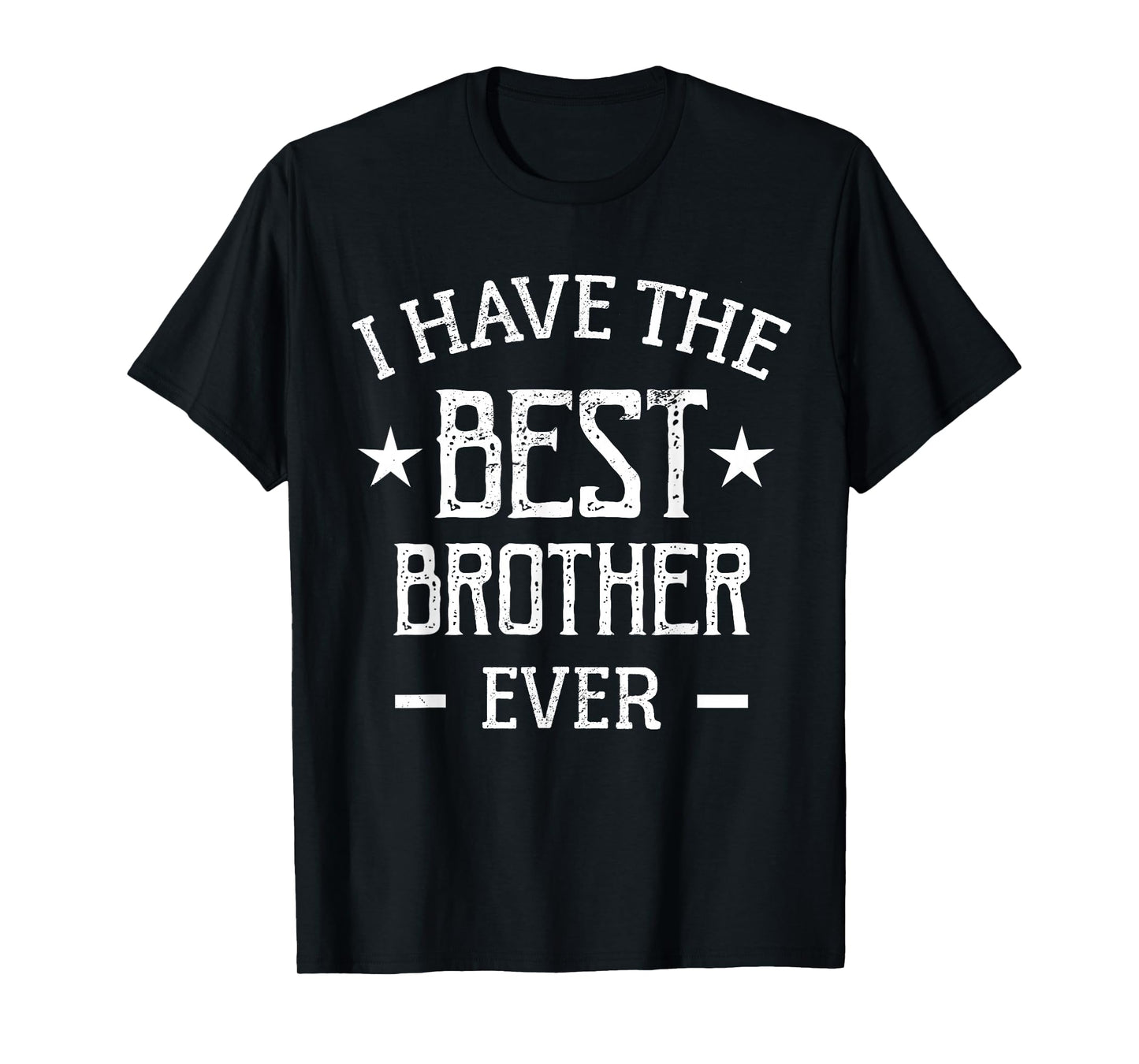 I Have The Best Brother Ever T-Shirt