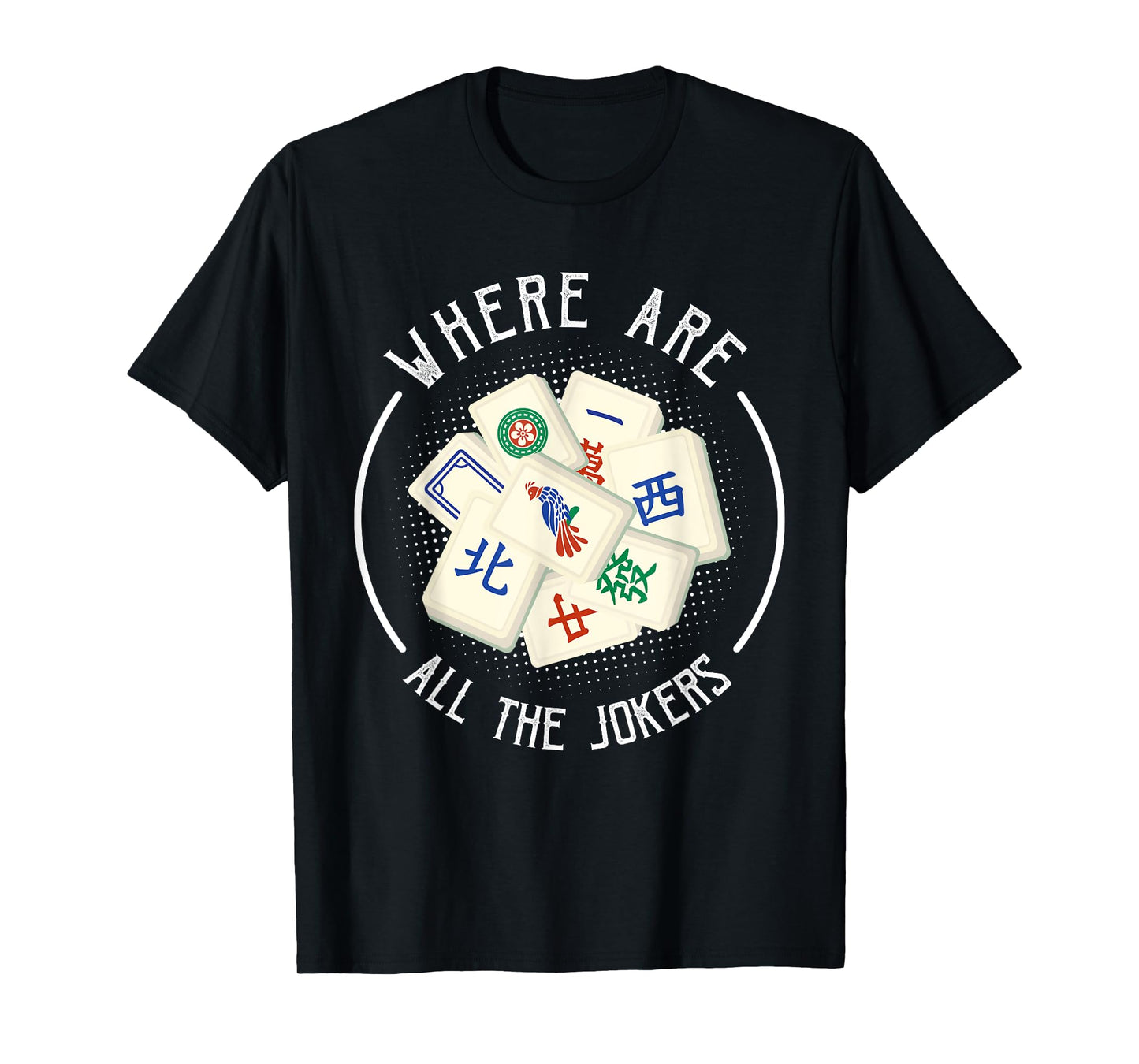 Perfect Mahjong Player Souvenir - Where Are All The Jokers T-Shirt