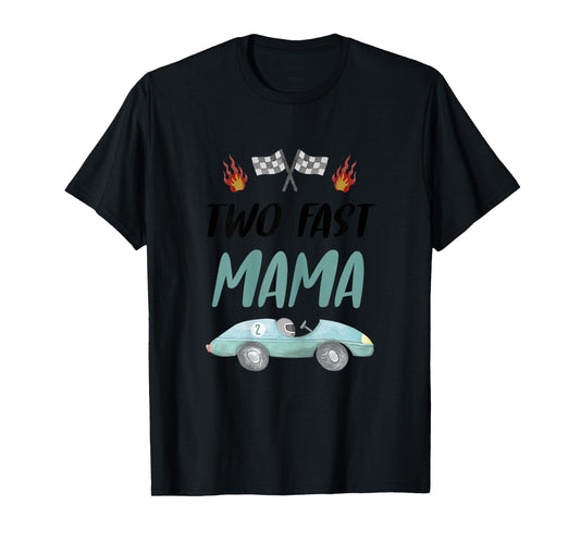 Mama Mom 2nd Birthday Two Fast Race Car Second Bday Party T-Shirt