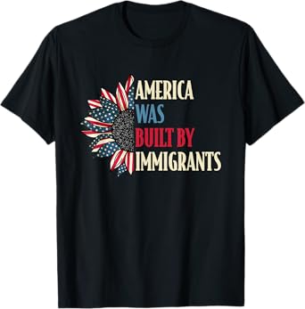 America Was Built By Immigrants, Support Refugee Rights T-Shirt