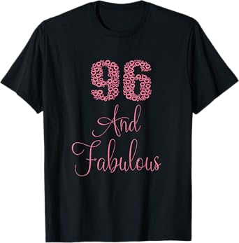 96 And Fabulous Happy 96th Birthday Idea For Woman T-Shirt