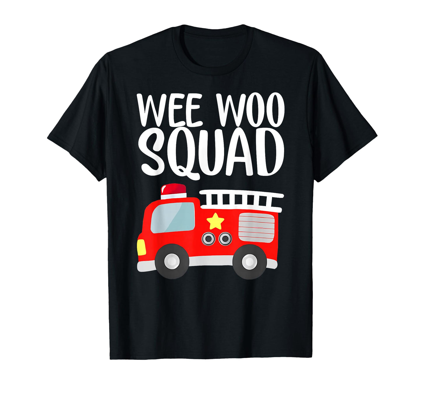Wee Woo Squad Funny Firefighter Art Fire Truck Fireman T-Shirt