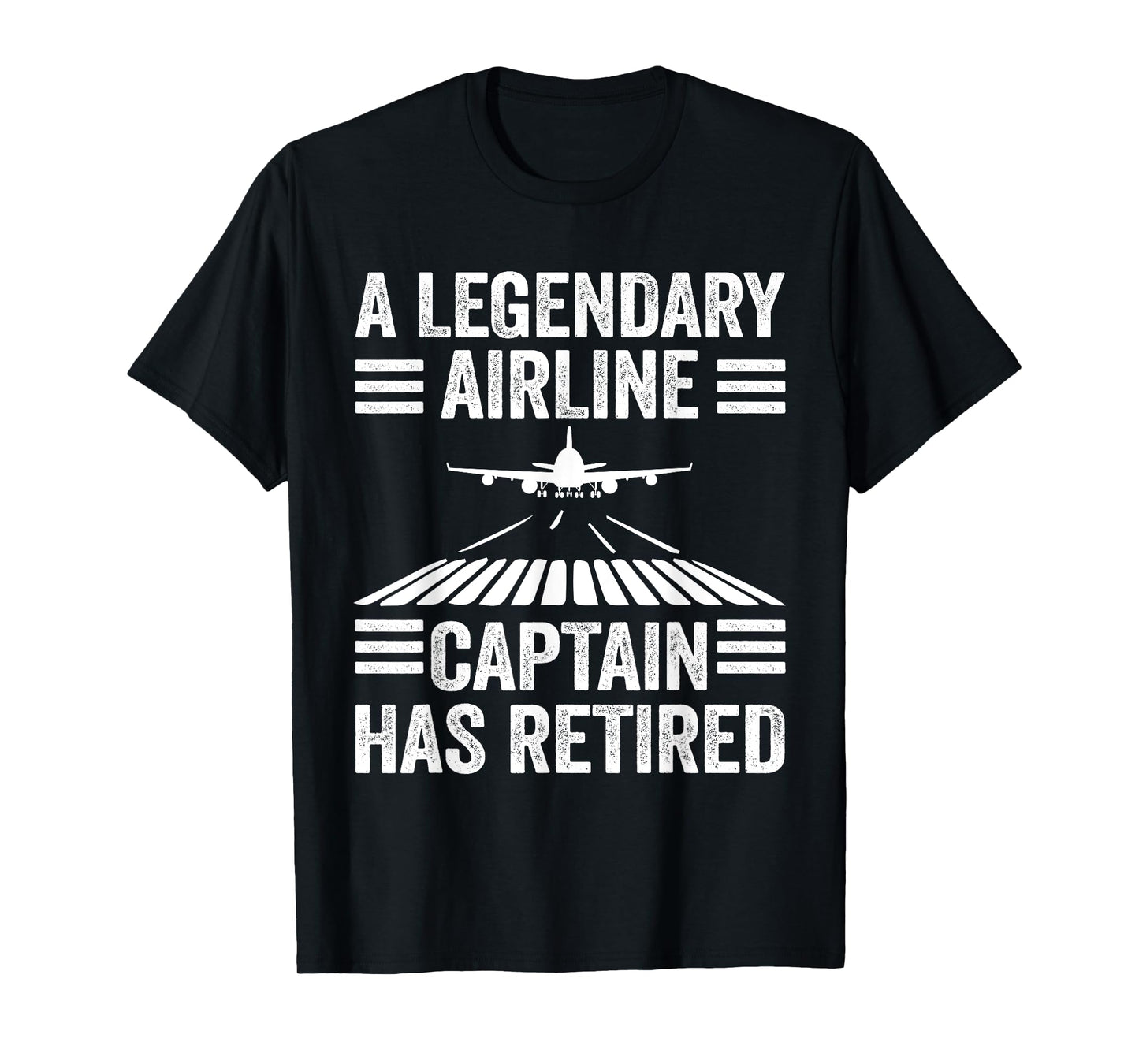 A Legendary Airline Captain Has Retired Pilot Retirement T-Shirt