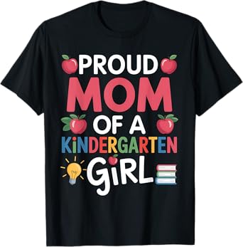 Proud Mom Of A Kindergarten First Day Of School Mom Daughter T-Shirt