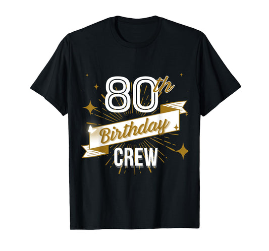 80th Birthday Crew Ideas Matching Family Outfit Friends T-Shirt