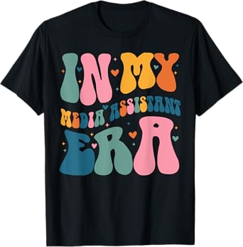 In My Media Assistant Era Funny Groovy Color T-Shirt