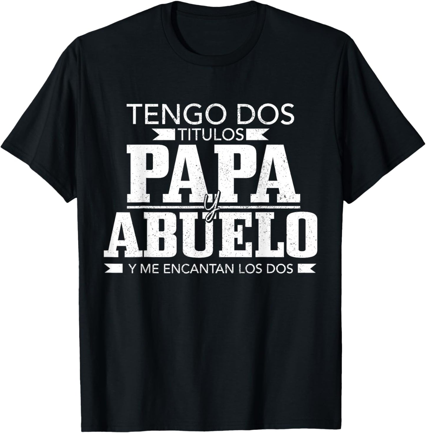 Tengo Dos Titulos Papa y Abuelo Funny Spanish Father's Day T-Shirt