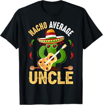 Funny Nacho Average Uncle Cinco De Mayo Mexican T-Shirt
