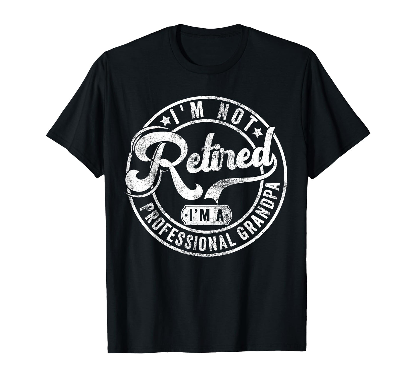 I'm Not Retired I'm A Professional Grandpa Fathers Day Mens T-Shirt