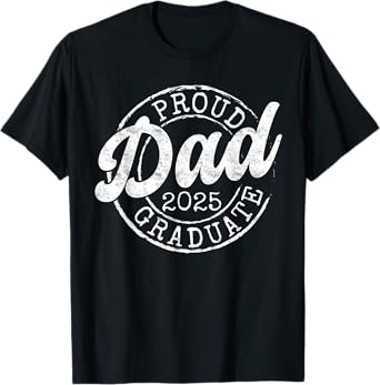 Proud Dad of 2025 Graduate Senior Dad 25 Graduation Gift T-Shirt
